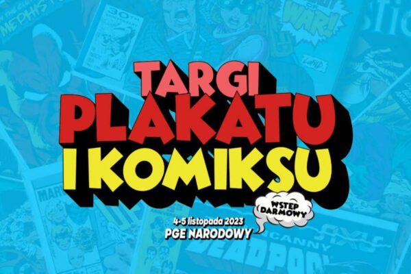 Targi Plakatu i Komiksu. PGE Narodowy w Warszawie Targi Plakatu I Komiksu